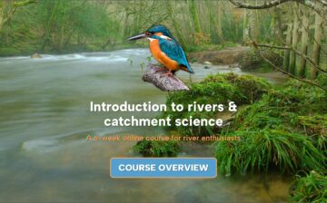 Introduction to Rivers & Catchment Science (online - cohort)